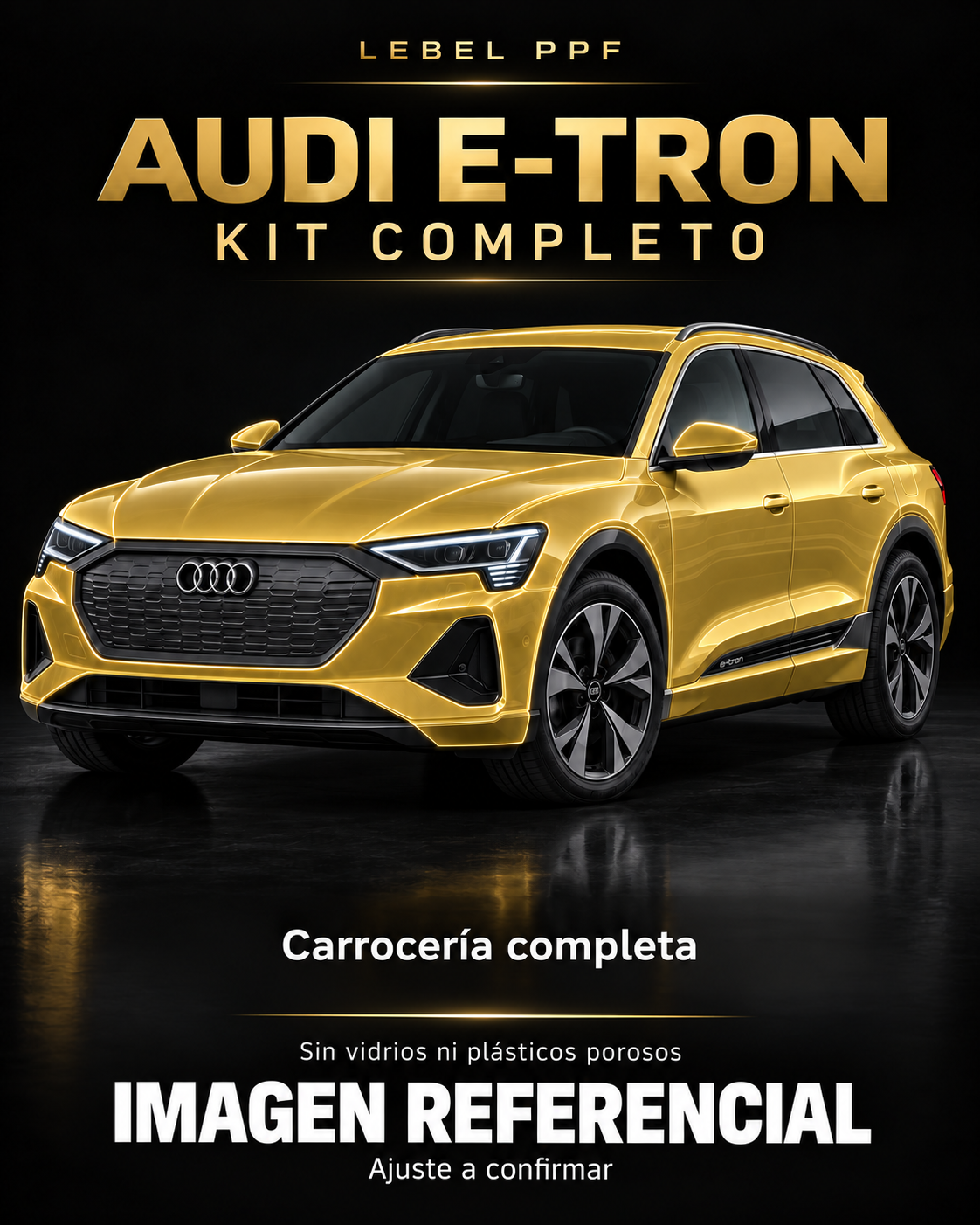 Audi e-tron — Kit completo PPF LEBEL. Imagen referencial; ajuste a confirmar. Sin vidrios ni plásticos porosos.