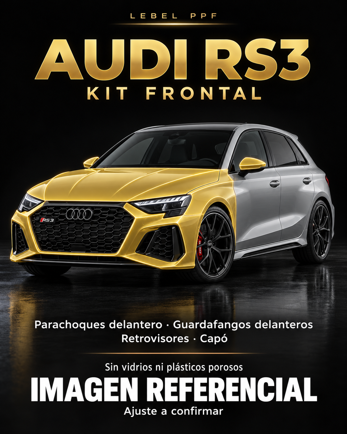 Audi RS3 — Kit frontal PPF LEBEL. Imagen referencial; ajuste a confirmar. Sin vidrios ni plásticos porosos.