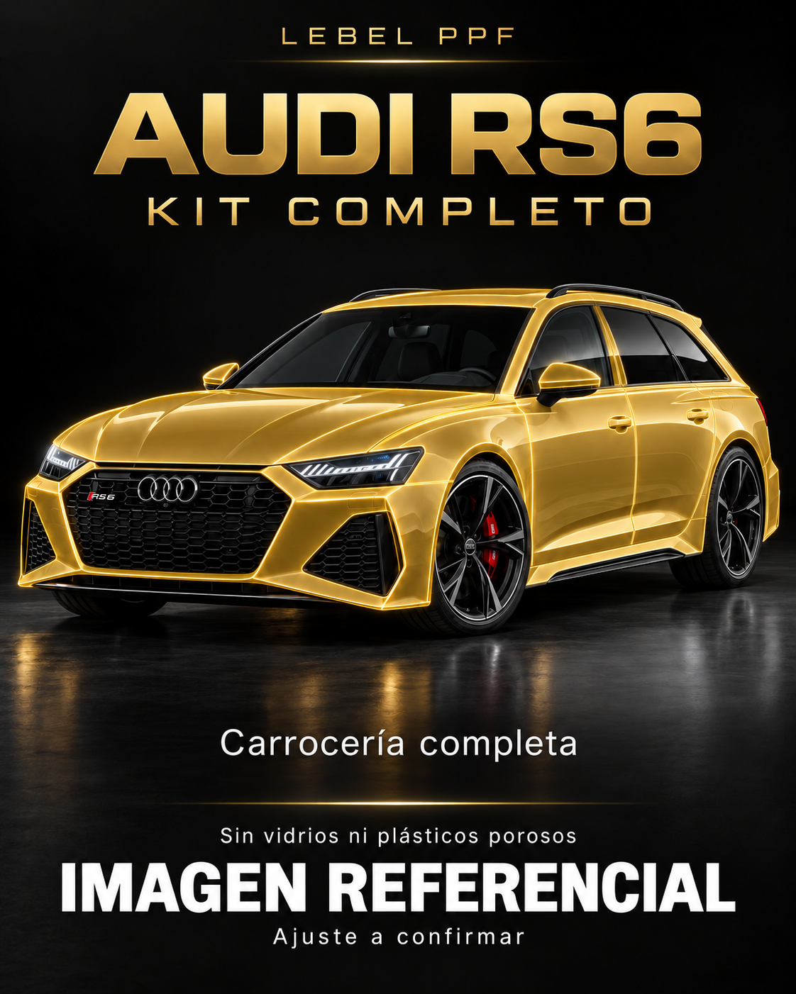 Audi RS6 — Kit completo PPF LEBEL. Imagen referencial; ajuste a confirmar. Sin vidrios ni plásticos porosos.