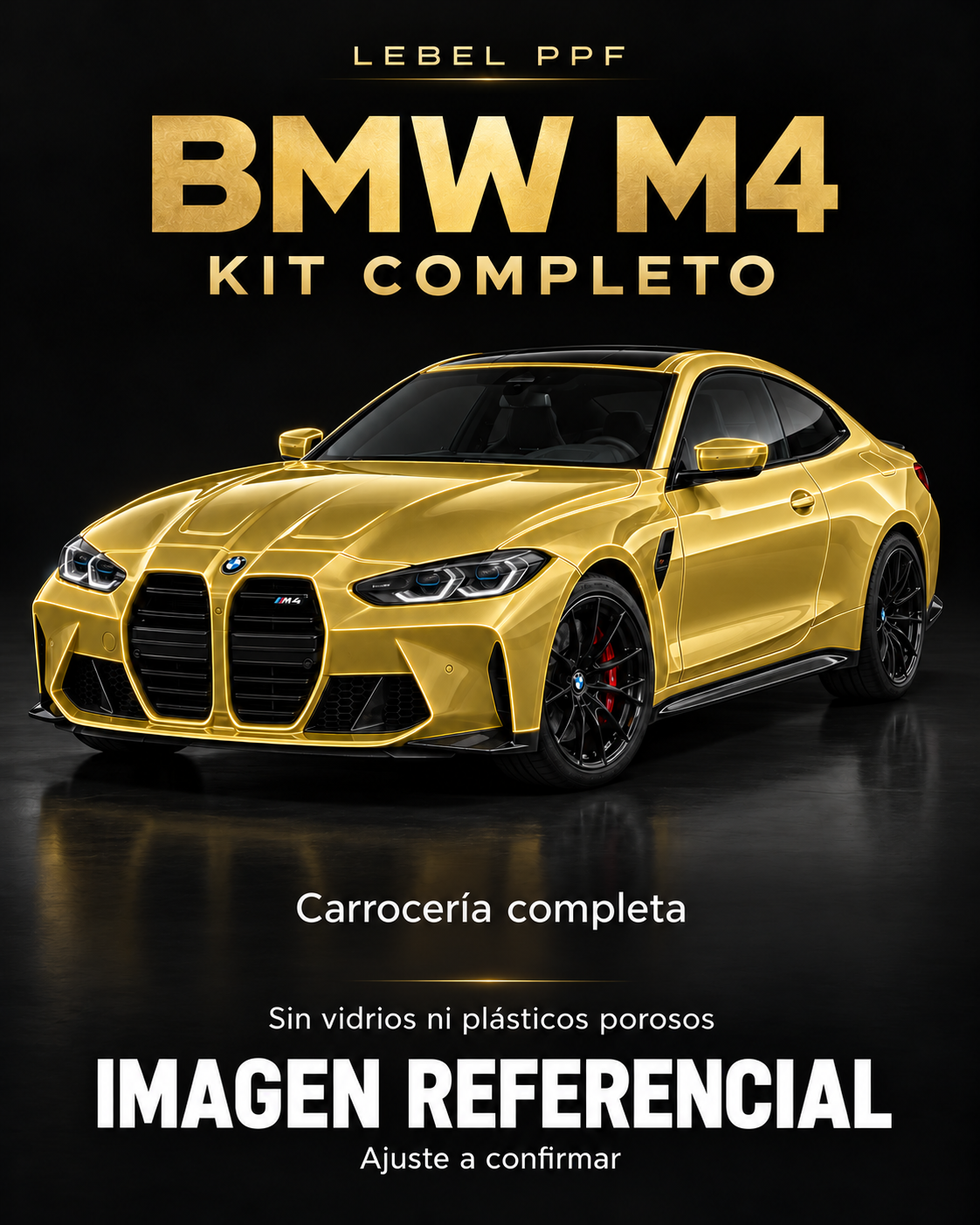 BMW M4 — Kit completo PPF LEBEL. Imagen referencial; ajuste a confirmar. Sin vidrios ni plásticos porosos.