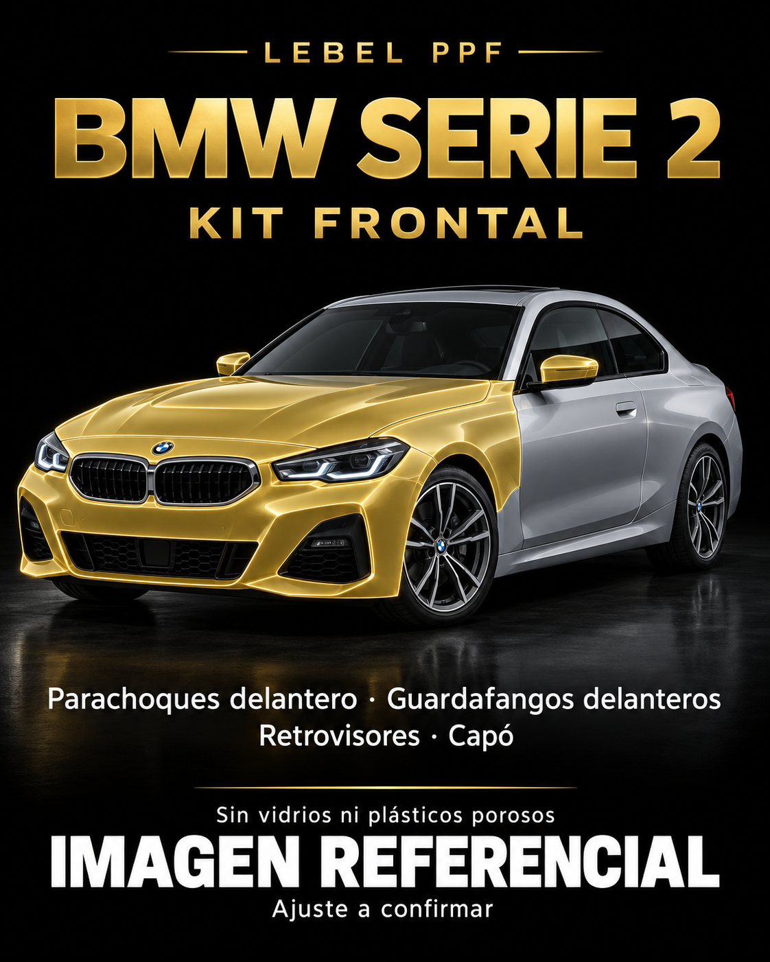 BMW Serie 2 — Kit frontal PPF LEBEL. Imagen referencial; ajuste a confirmar. Sin vidrios ni plásticos porosos.