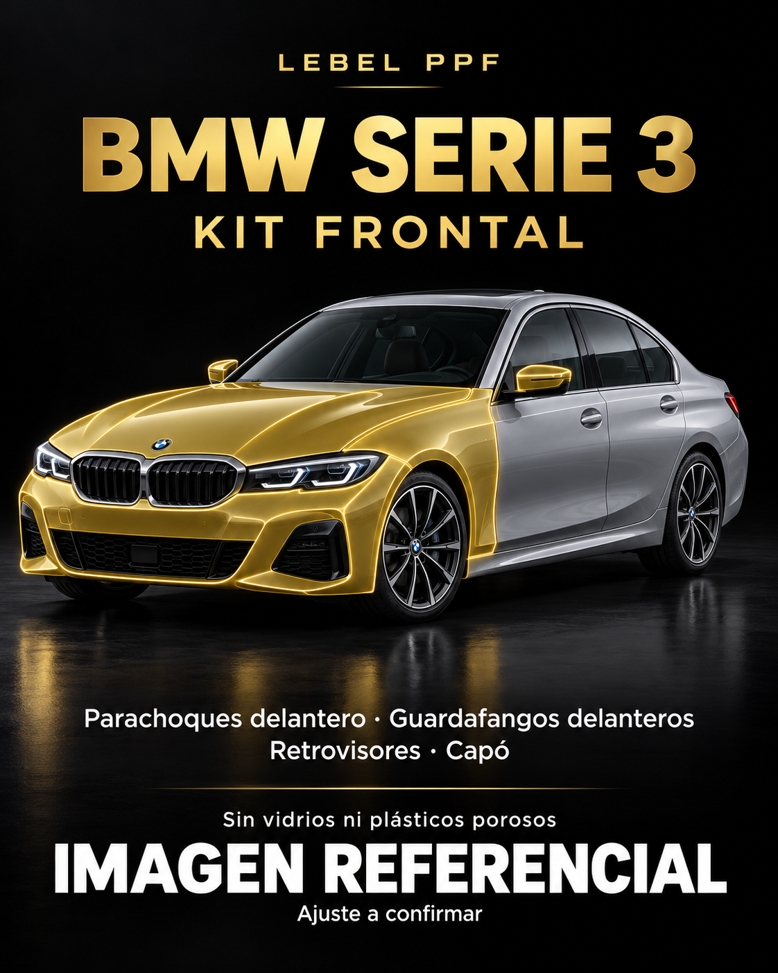 BMW Serie 3 — Kit frontal PPF LEBEL. Imagen referencial; ajuste a confirmar. Sin vidrios ni plásticos porosos.