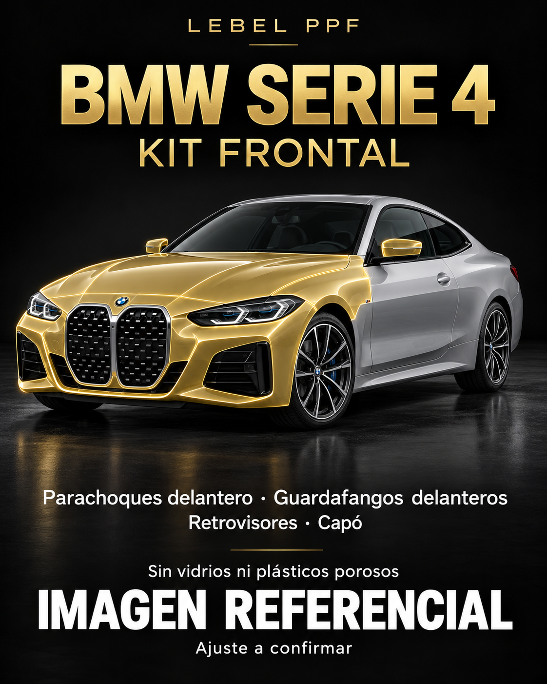 BMW Serie 4 — Kit frontal PPF LEBEL. Imagen referencial; ajuste a confirmar. Sin vidrios ni plásticos porosos.