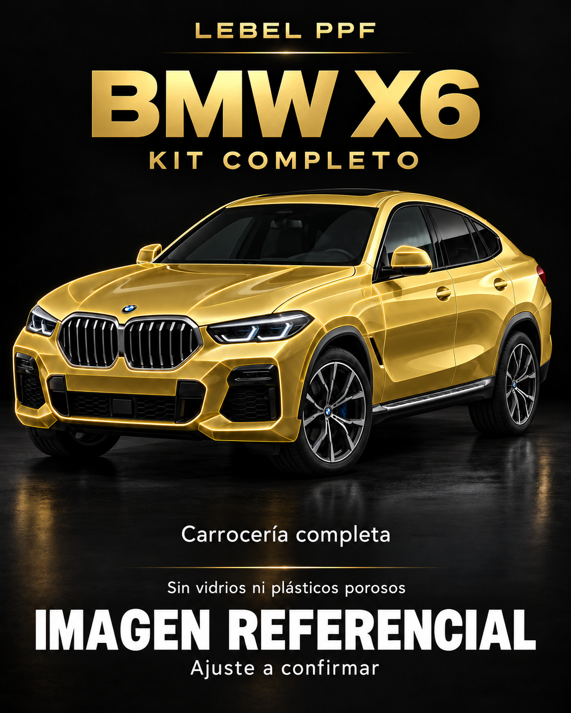 BMW X6 — Kit completo PPF LEBEL. Imagen referencial; ajuste a confirmar. Sin vidrios ni plásticos porosos.