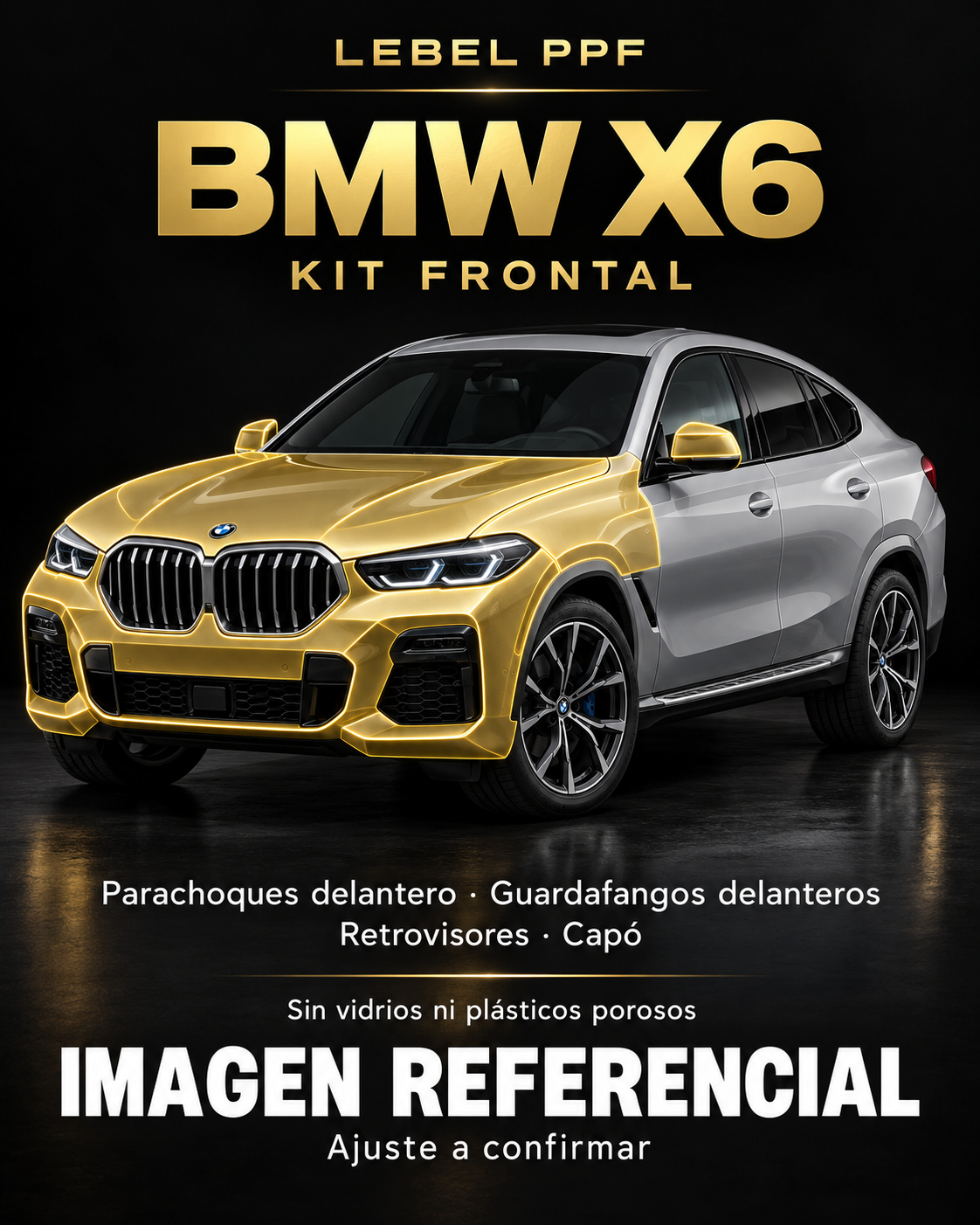 BMW X6 — Kit frontal PPF LEBEL. Imagen referencial; ajuste a confirmar. Sin vidrios ni plásticos porosos.