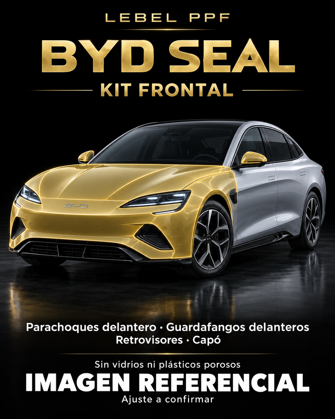 BYD Seal — Kit frontal PPF LEBEL. Imagen referencial; ajuste a confirmar. Sin vidrios ni plásticos porosos.