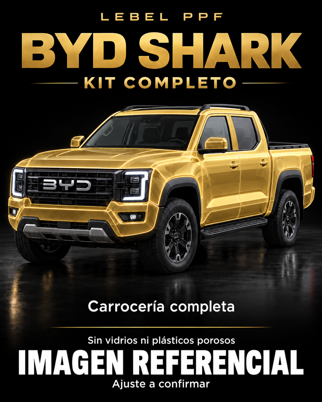BYD Shark — Kit completo PPF LEBEL. Imagen referencial; ajuste a confirmar. Sin vidrios ni plásticos porosos.