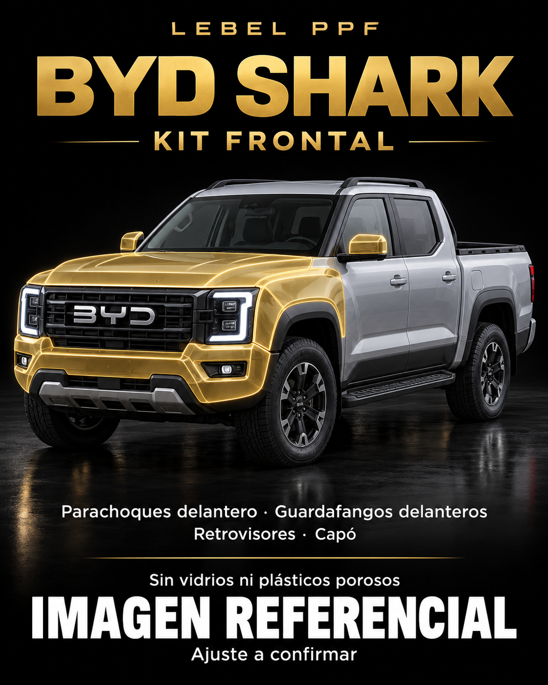 BYD Shark — Kit frontal PPF LEBEL. Imagen referencial; ajuste a confirmar. Sin vidrios ni plásticos porosos.