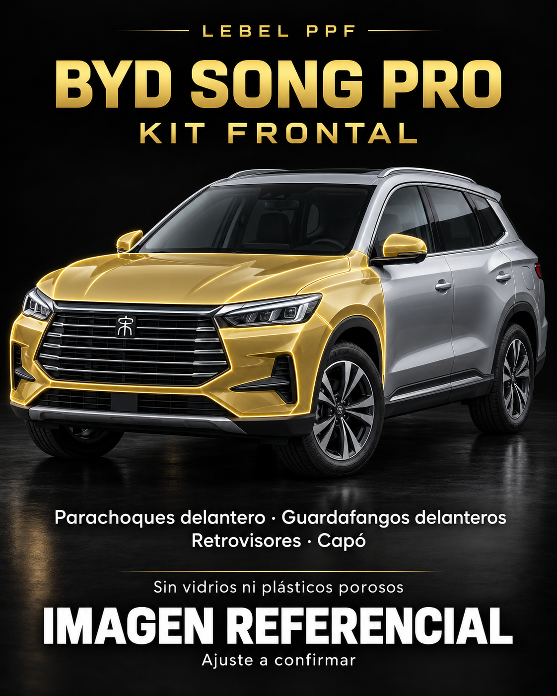 BYD Song Pro — Kit frontal PPF LEBEL. Imagen referencial; ajuste a confirmar. Sin vidrios ni plásticos porosos.