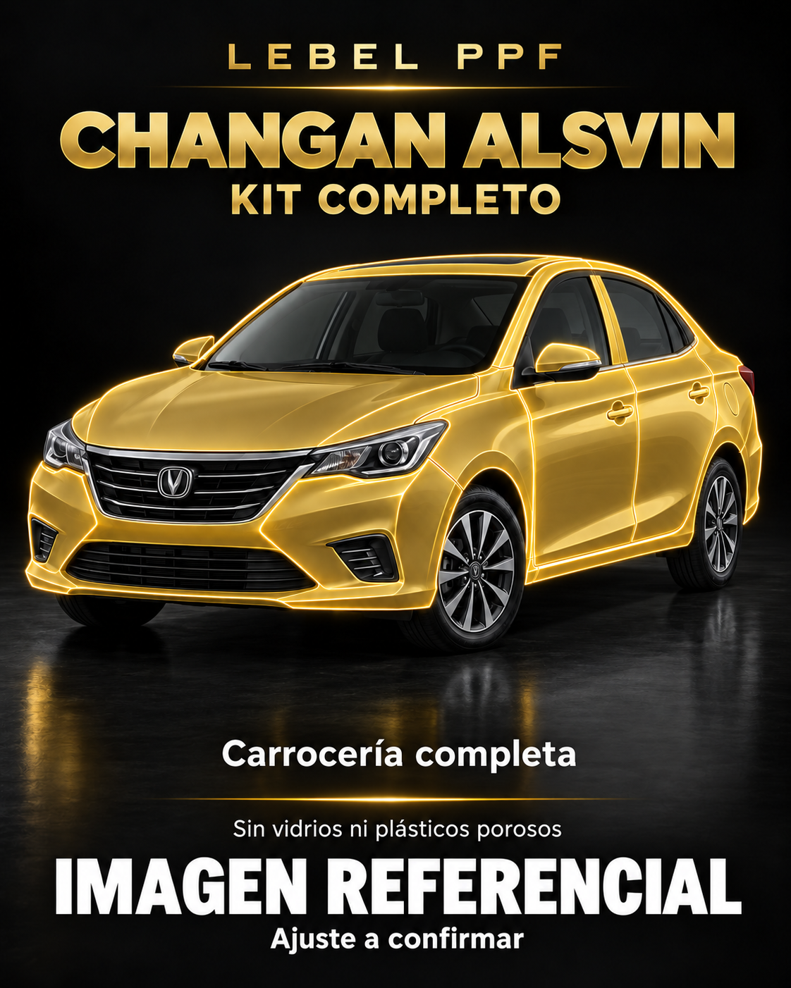 Changan Alsvin — Kit completo PPF LEBEL. Imagen referencial; ajuste a confirmar. Sin vidrios ni plásticos porosos.