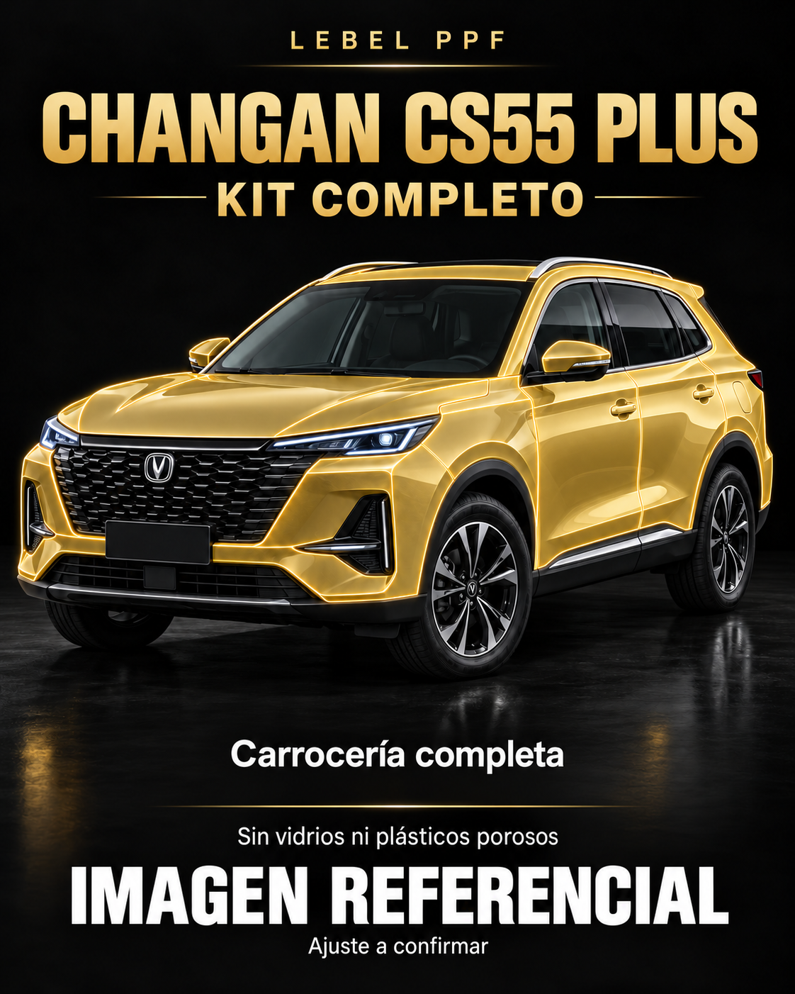 Changan CS55 Plus — Kit completo PPF LEBEL. Imagen referencial; ajuste a confirmar. Sin vidrios ni plásticos porosos.