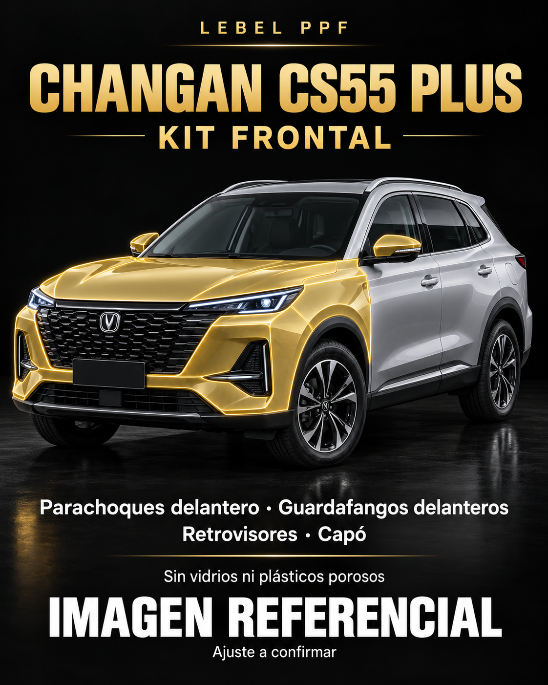 Changan CS55 Plus — Kit frontal PPF LEBEL. Imagen referencial; ajuste a confirmar. Sin vidrios ni plásticos porosos.