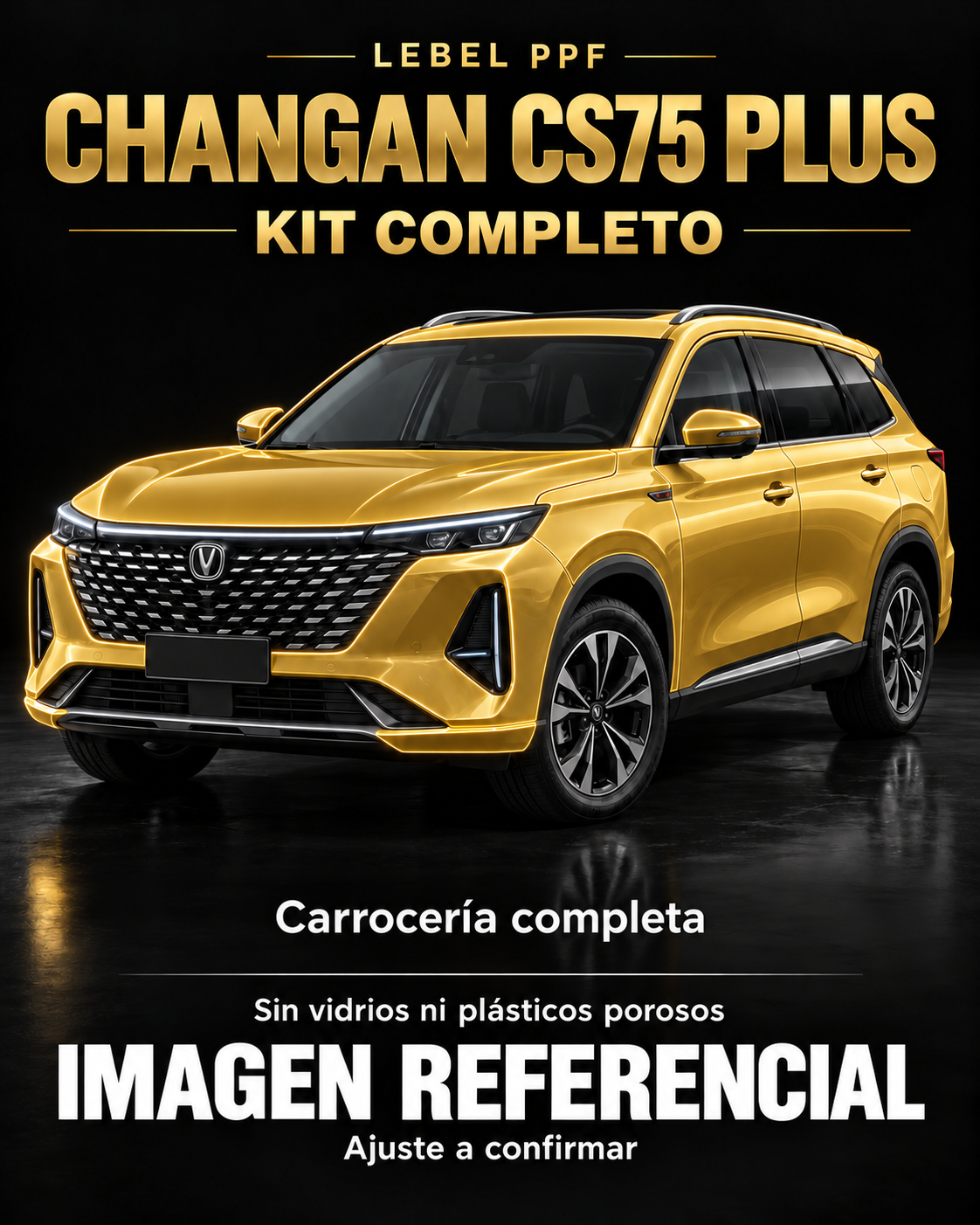 Changan CS75 Plus — Kit completo PPF LEBEL. Imagen referencial; ajuste a confirmar. Sin vidrios ni plásticos porosos.