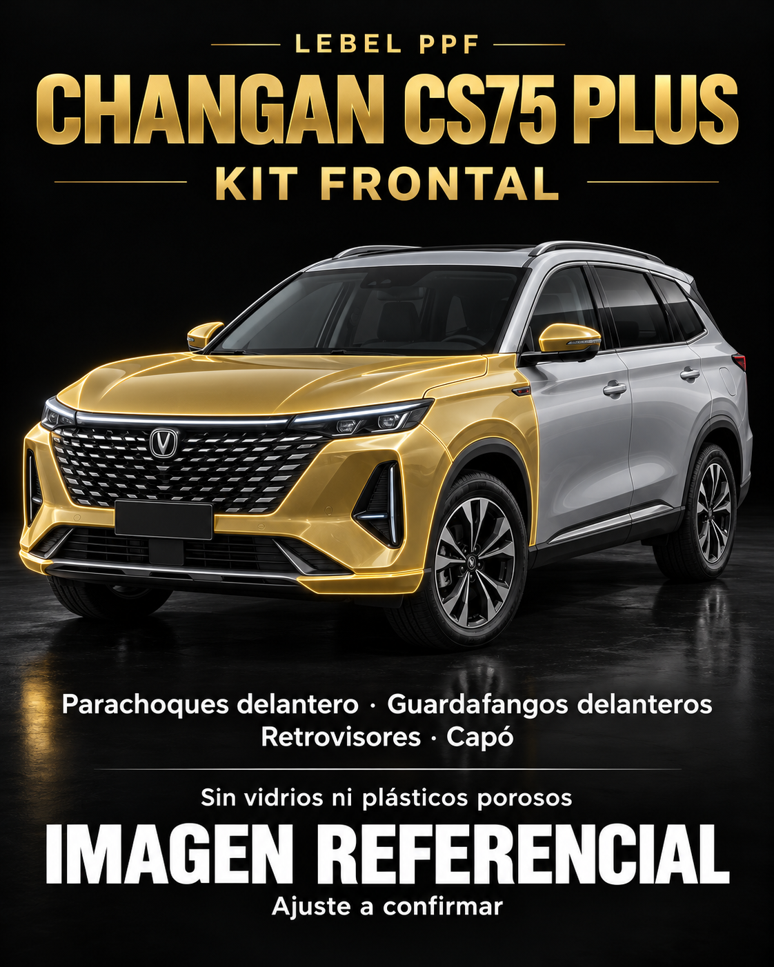Changan CS75 Plus — Kit frontal PPF LEBEL. Imagen referencial; ajuste a confirmar. Sin vidrios ni plásticos porosos.