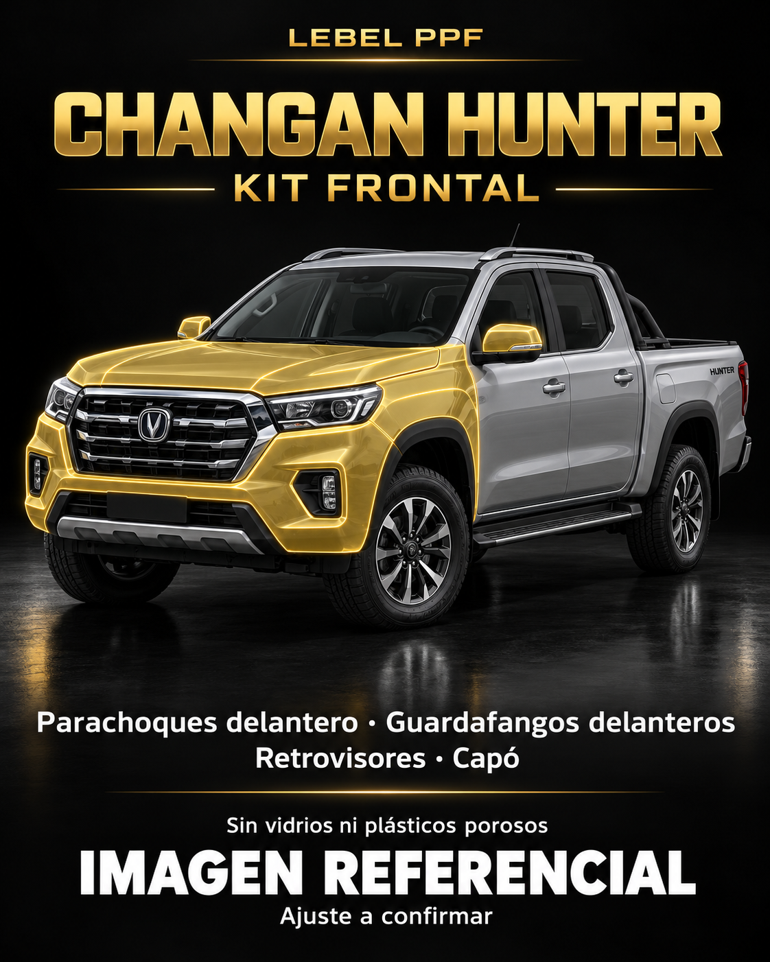 Changan Hunter — Kit frontal PPF LEBEL. Imagen referencial; ajuste a confirmar. Sin vidrios ni plásticos porosos.