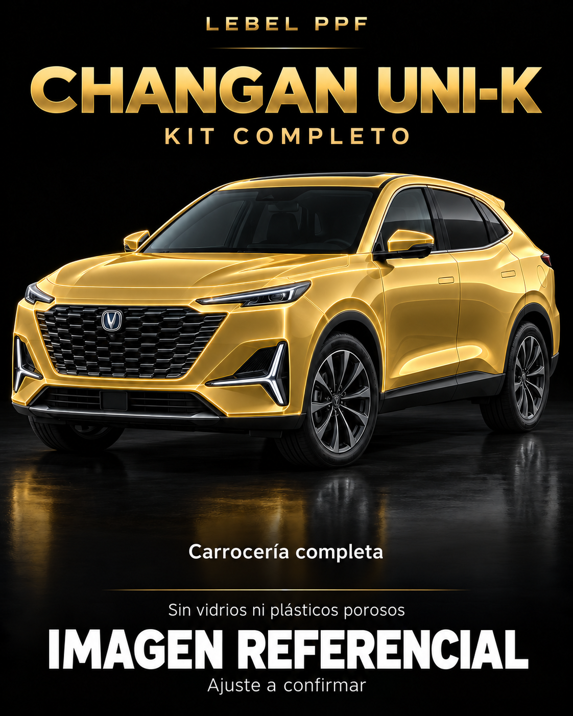 Changan UNI-K — Kit completo PPF LEBEL. Imagen referencial; ajuste a confirmar. Sin vidrios ni plásticos porosos.