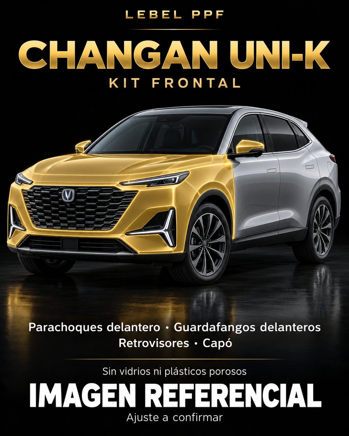Changan UNI-K — Kit frontal PPF LEBEL. Imagen referencial; ajuste a confirmar. Sin vidrios ni plásticos porosos.