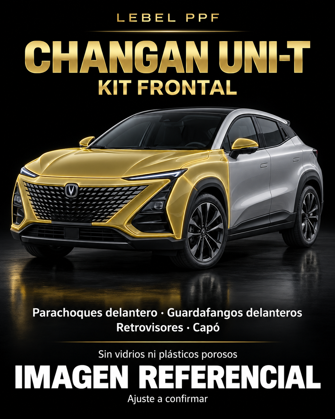 Changan UNI-T — Kit frontal PPF LEBEL. Imagen referencial; ajuste a confirmar. Sin vidrios ni plásticos porosos.