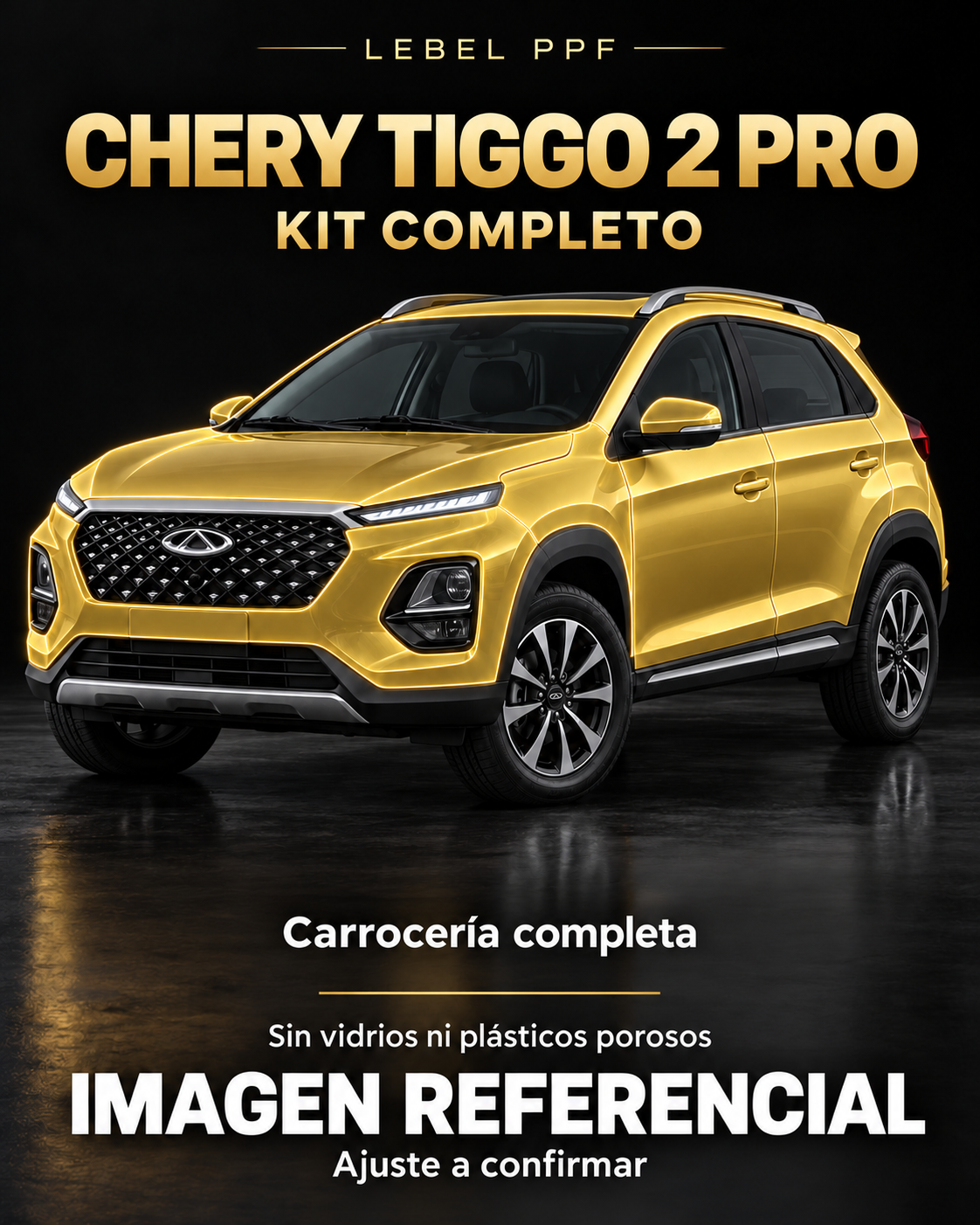 Chery Tiggo 2 Pro — Kit completo PPF LEBEL. Imagen referencial; ajuste a confirmar. Sin vidrios ni plásticos porosos.