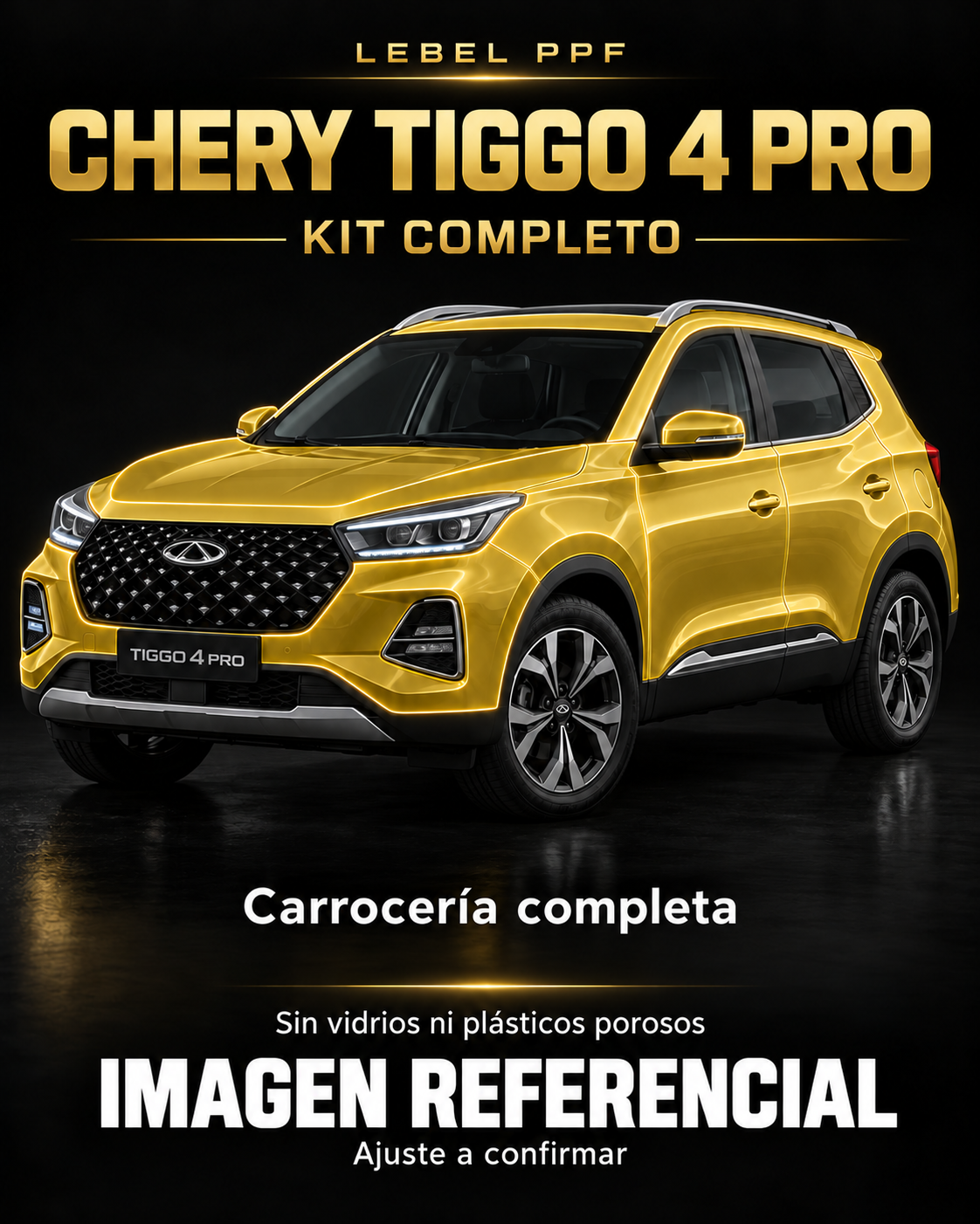 Chery Tiggo 4 Pro — Kit completo PPF LEBEL. Imagen referencial; ajuste a confirmar. Sin vidrios ni plásticos porosos.