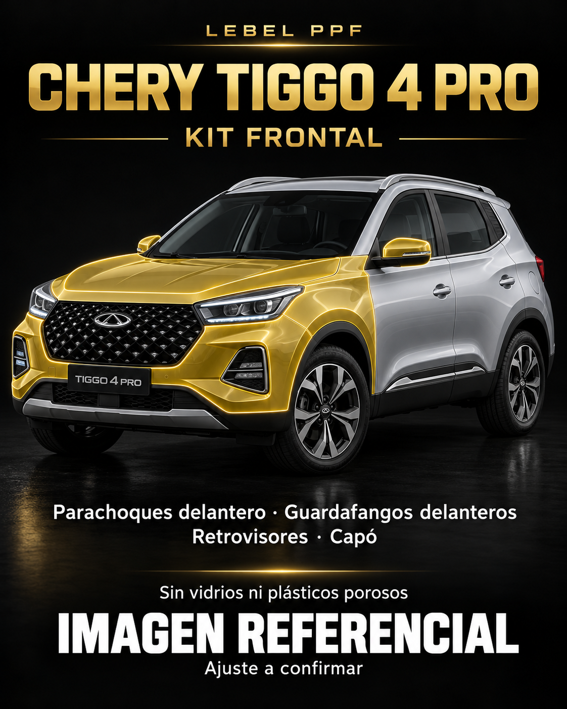 Chery Tiggo 4 Pro — Kit frontal PPF LEBEL. Imagen referencial; ajuste a confirmar. Sin vidrios ni plásticos porosos.