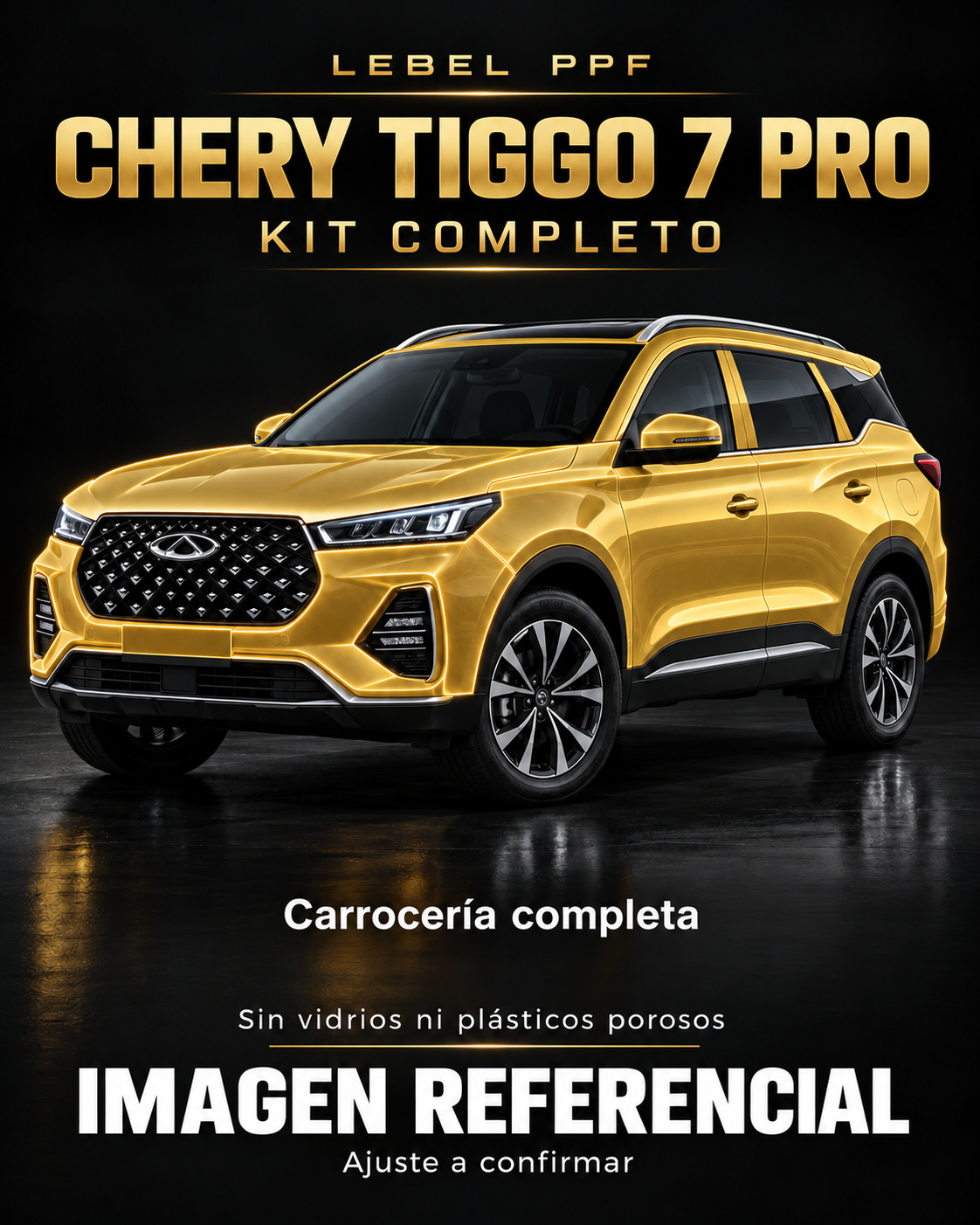 Chery Tiggo 7 Pro — Kit completo PPF LEBEL. Imagen referencial; ajuste a confirmar. Sin vidrios ni plásticos porosos.