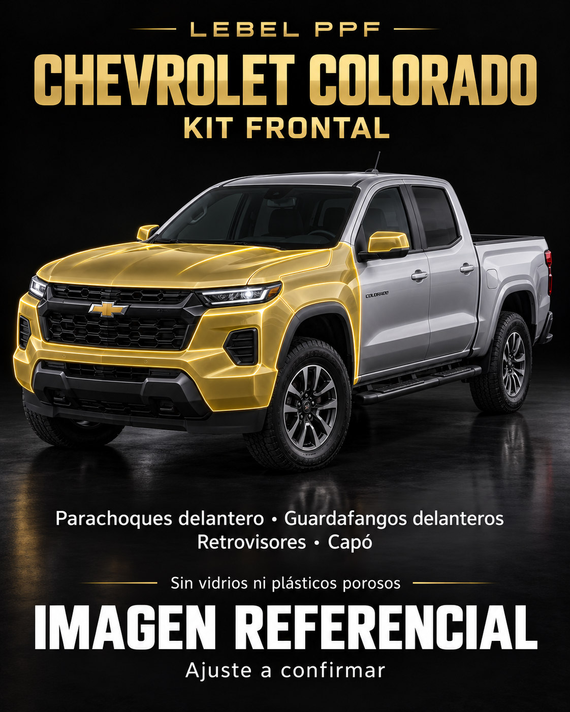 Chevrolet Colorado — Kit frontal PPF LEBEL. Imagen referencial; ajuste a confirmar. Sin vidrios ni plásticos porosos.
