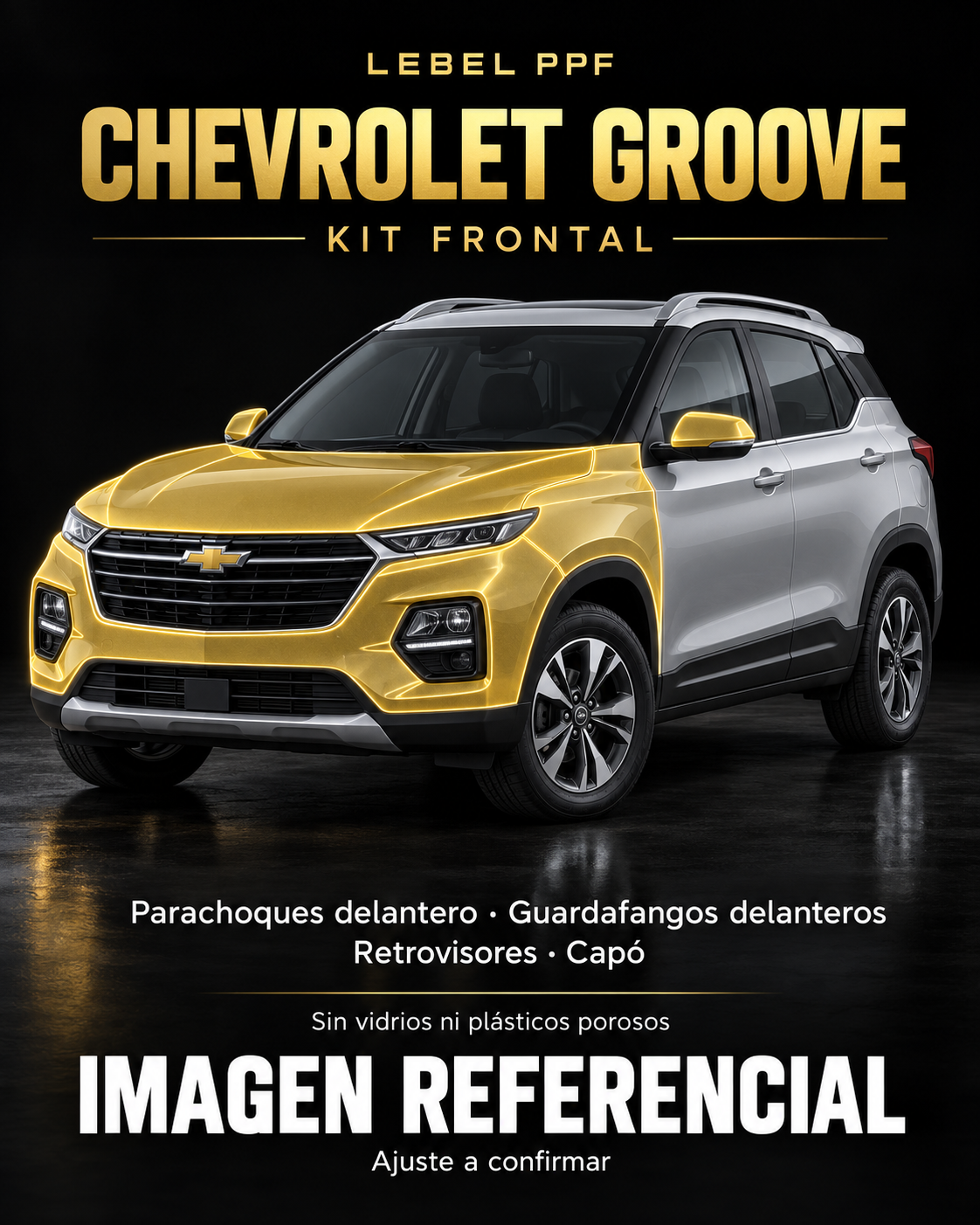 Chevrolet Groove — Kit frontal PPF LEBEL. Imagen referencial; ajuste a confirmar. Sin vidrios ni plásticos porosos.