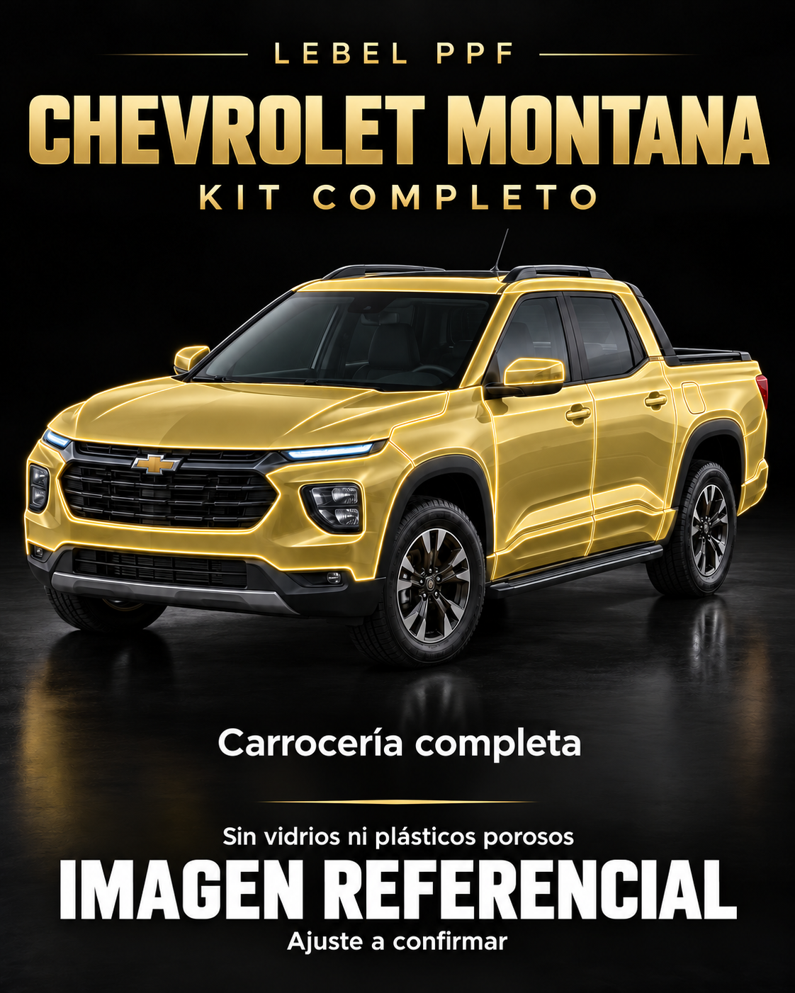 Chevrolet Montana — Kit completo PPF LEBEL. Imagen referencial; ajuste a confirmar. Sin vidrios ni plásticos porosos.