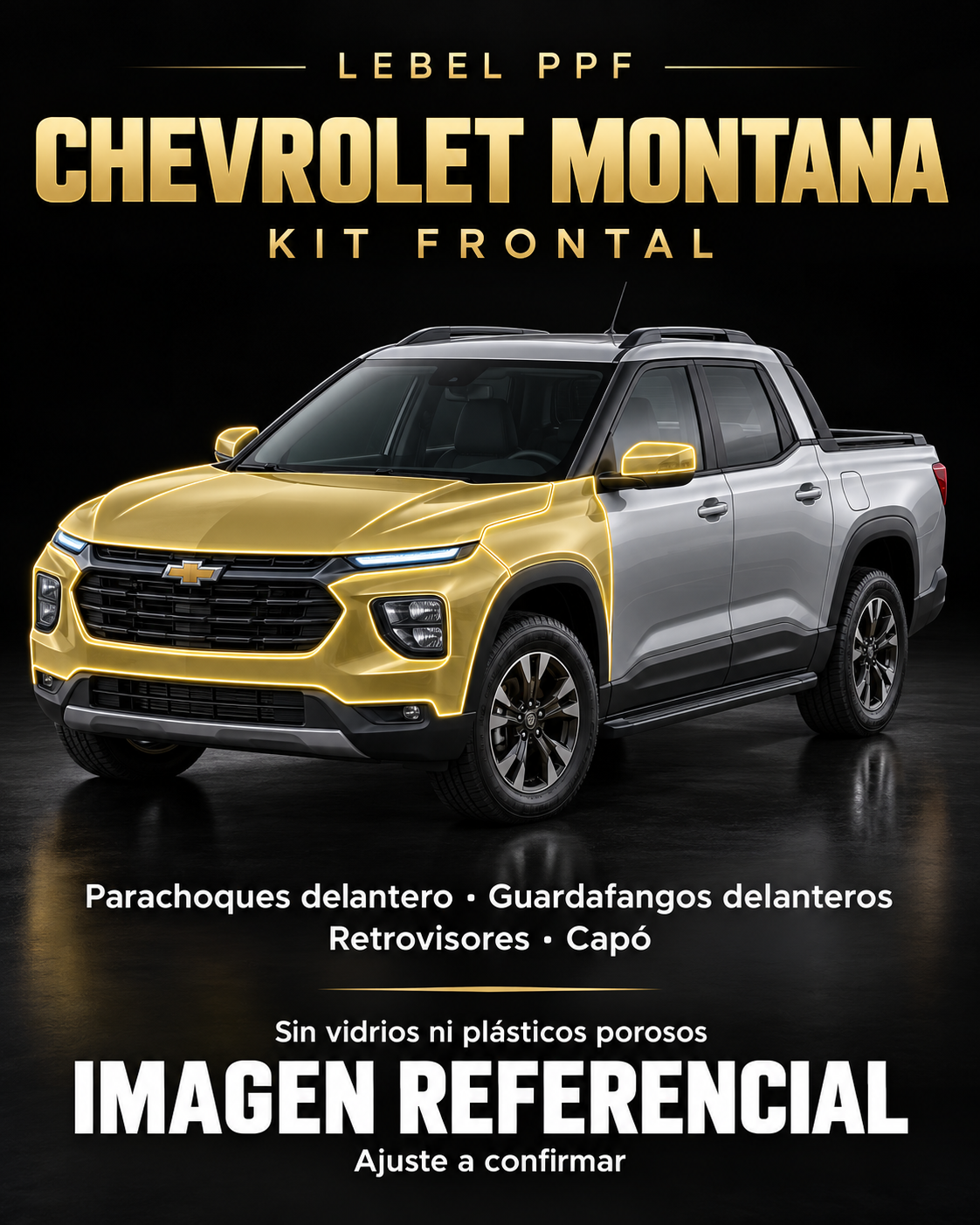 Chevrolet Montana — Kit frontal PPF LEBEL. Imagen referencial; ajuste a confirmar. Sin vidrios ni plásticos porosos.