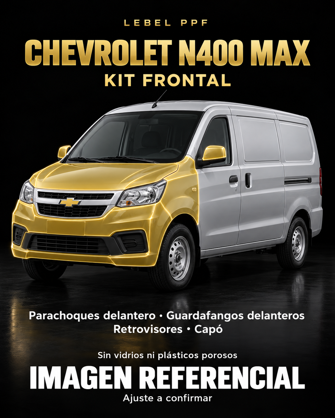 Chevrolet N400 Max — Kit frontal PPF LEBEL. Imagen referencial; ajuste a confirmar. Sin vidrios ni plásticos porosos.
