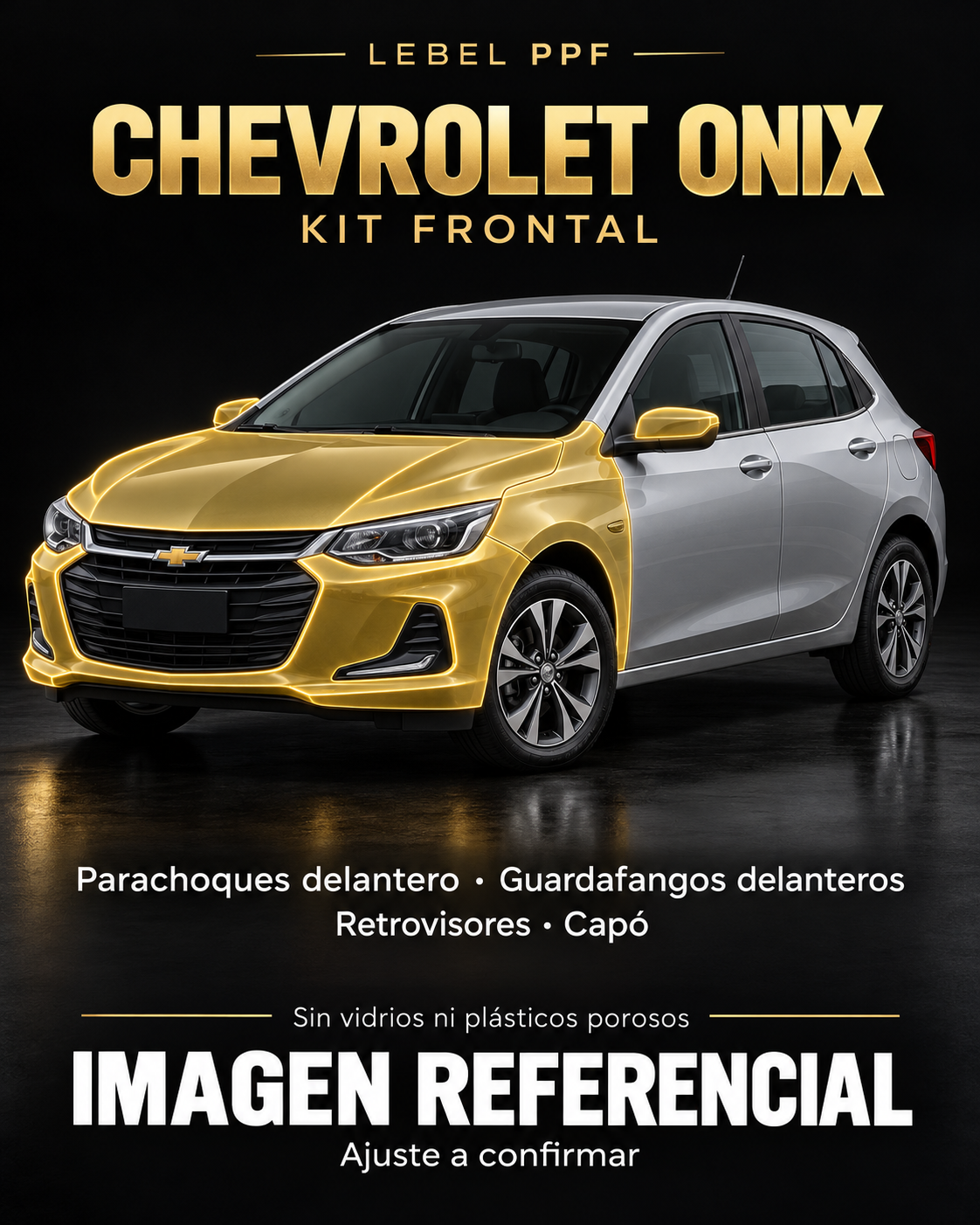 Chevrolet Onix — Kit frontal PPF LEBEL. Imagen referencial; ajuste a confirmar. Sin vidrios ni plásticos porosos.
