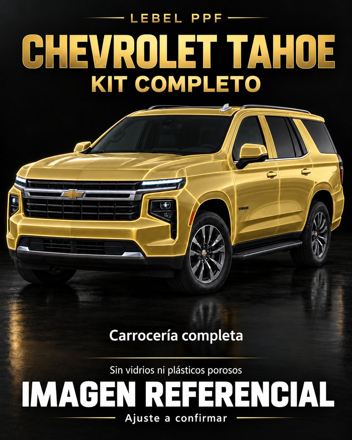 Chevrolet Tahoe — Kit completo PPF LEBEL. Imagen referencial; ajuste a confirmar. Sin vidrios ni plásticos porosos.