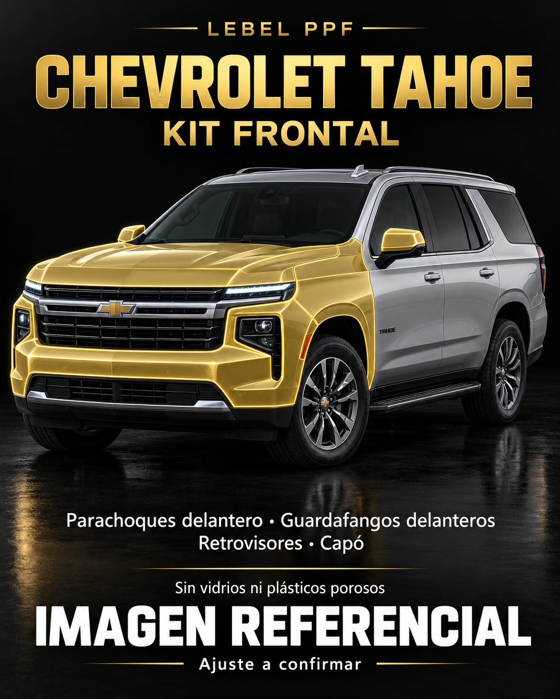 Chevrolet Tahoe — Kit frontal PPF LEBEL. Imagen referencial; ajuste a confirmar. Sin vidrios ni plásticos porosos.