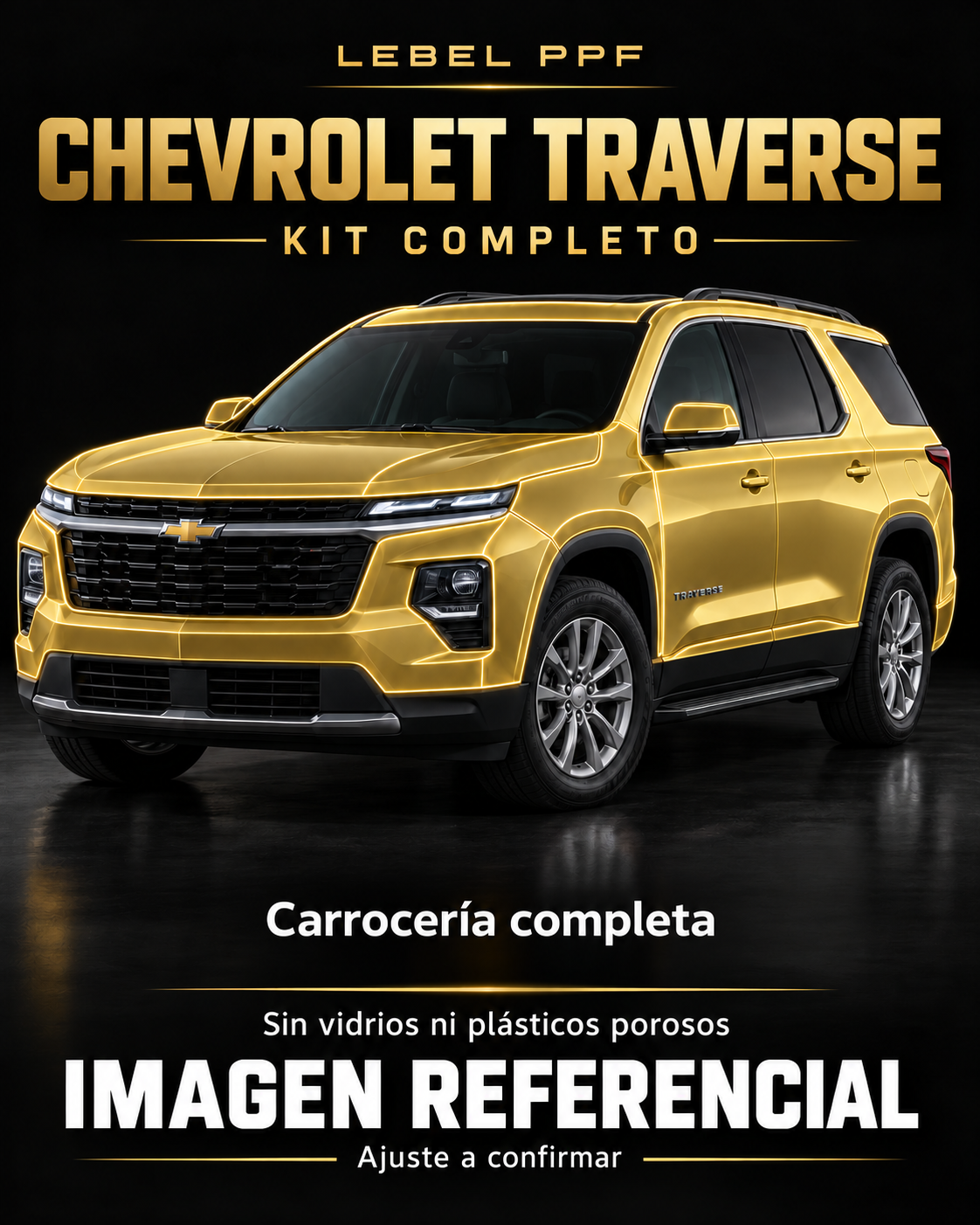 Chevrolet Traverse — Kit completo PPF LEBEL. Imagen referencial; ajuste a confirmar. Sin vidrios ni plásticos porosos.