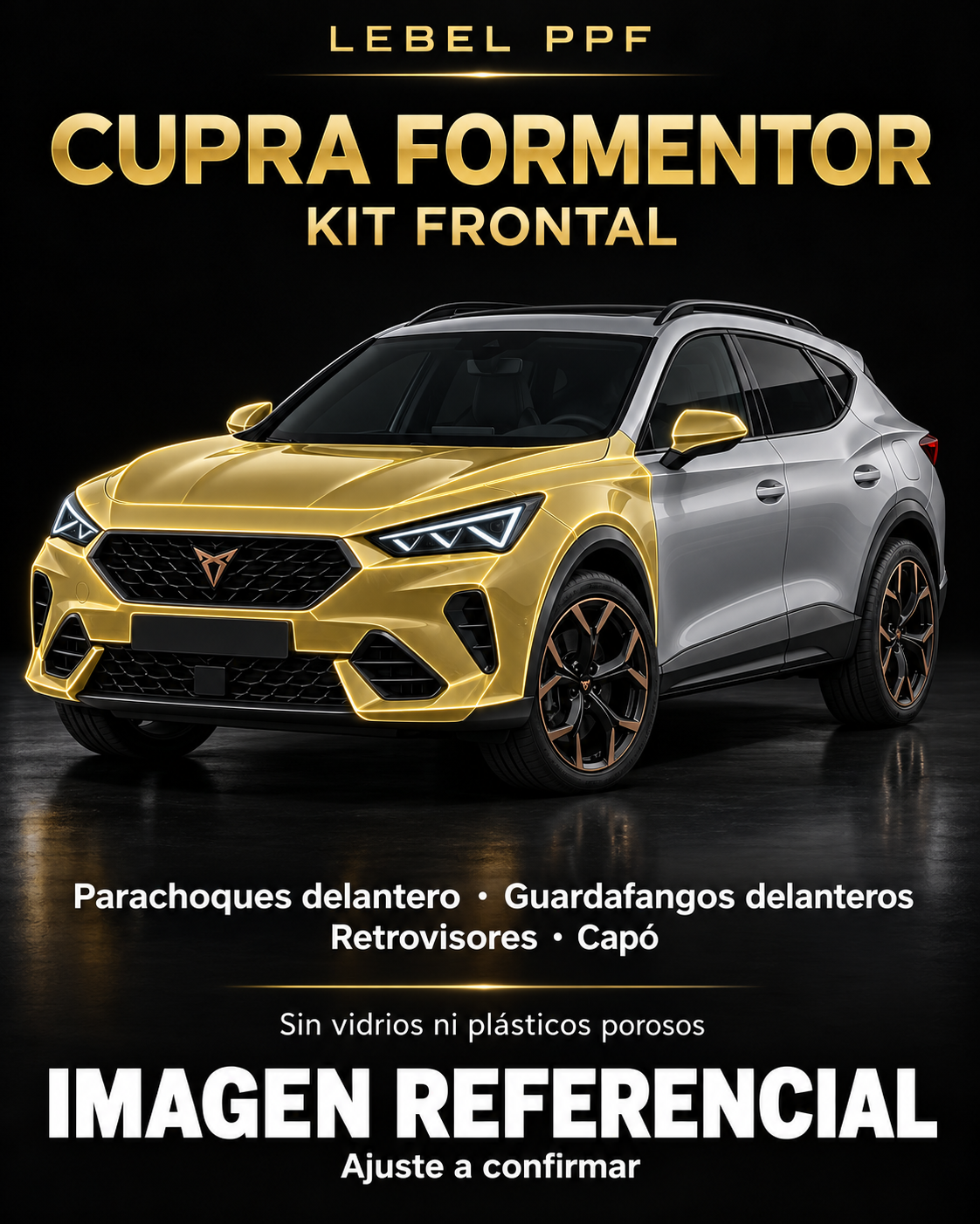 Cupra Formentor — Kit frontal PPF LEBEL. Imagen referencial; ajuste a confirmar. Sin vidrios ni plásticos porosos.