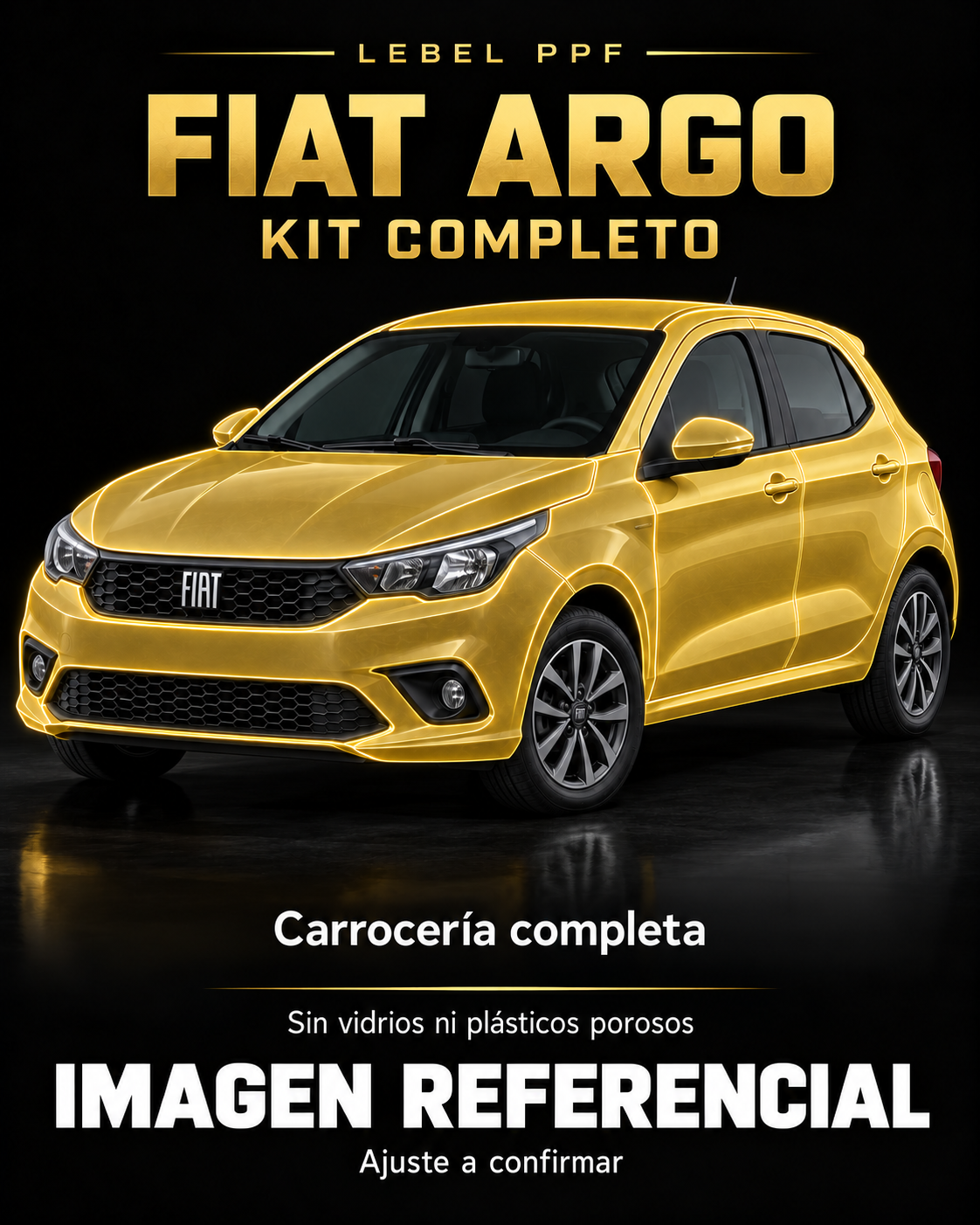 Fiat Argo — Kit completo PPF LEBEL. Imagen referencial; ajuste a confirmar. Sin vidrios ni plásticos porosos.