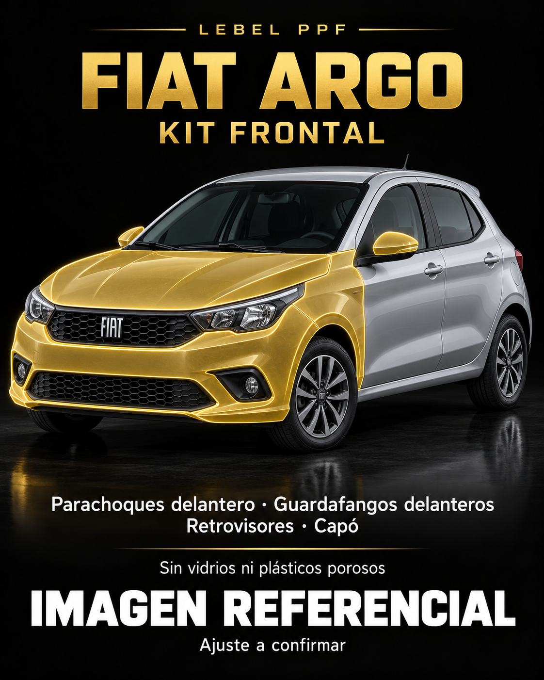 Fiat Argo — Kit frontal PPF LEBEL. Imagen referencial; ajuste a confirmar. Sin vidrios ni plásticos porosos.