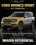 Ford Bronco Sport — Kit frontal PPF LEBEL. Imagen referencial; ajuste a confirmar. Sin vidrios ni plásticos porosos.