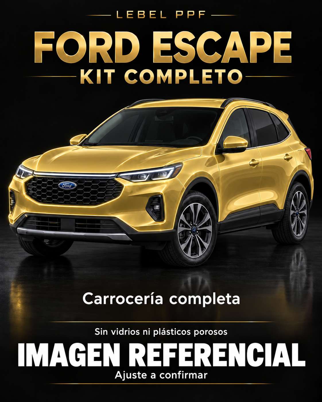 Ford Escape — Kit completo PPF LEBEL. Imagen referencial; ajuste a confirmar. Sin vidrios ni plásticos porosos.