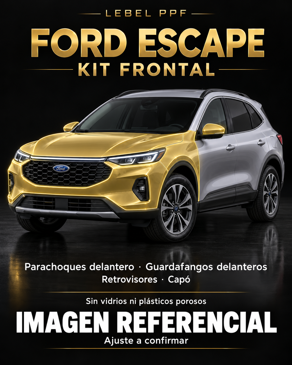 Ford Escape — Kit frontal PPF LEBEL. Imagen referencial; ajuste a confirmar. Sin vidrios ni plásticos porosos.