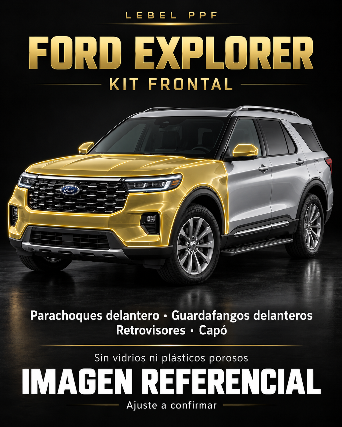 Ford Explorer — Kit frontal PPF LEBEL. Imagen referencial; ajuste a confirmar. Sin vidrios ni plásticos porosos.
