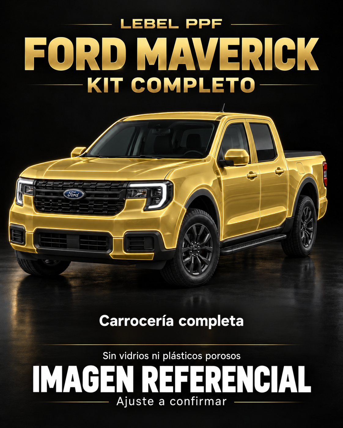 Ford Maverick — Kit completo PPF LEBEL. Imagen referencial; ajuste a confirmar. Sin vidrios ni plásticos porosos.