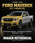 Ford Maverick — Kit frontal PPF LEBEL. Imagen referencial; ajuste a confirmar. Sin vidrios ni plásticos porosos.