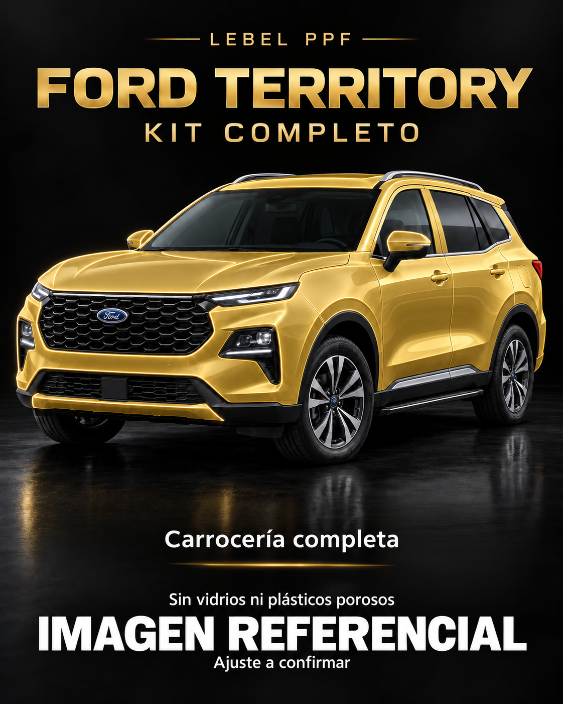 Ford Territory — Kit completo PPF LEBEL. Imagen referencial; ajuste a confirmar. Sin vidrios ni plásticos porosos.