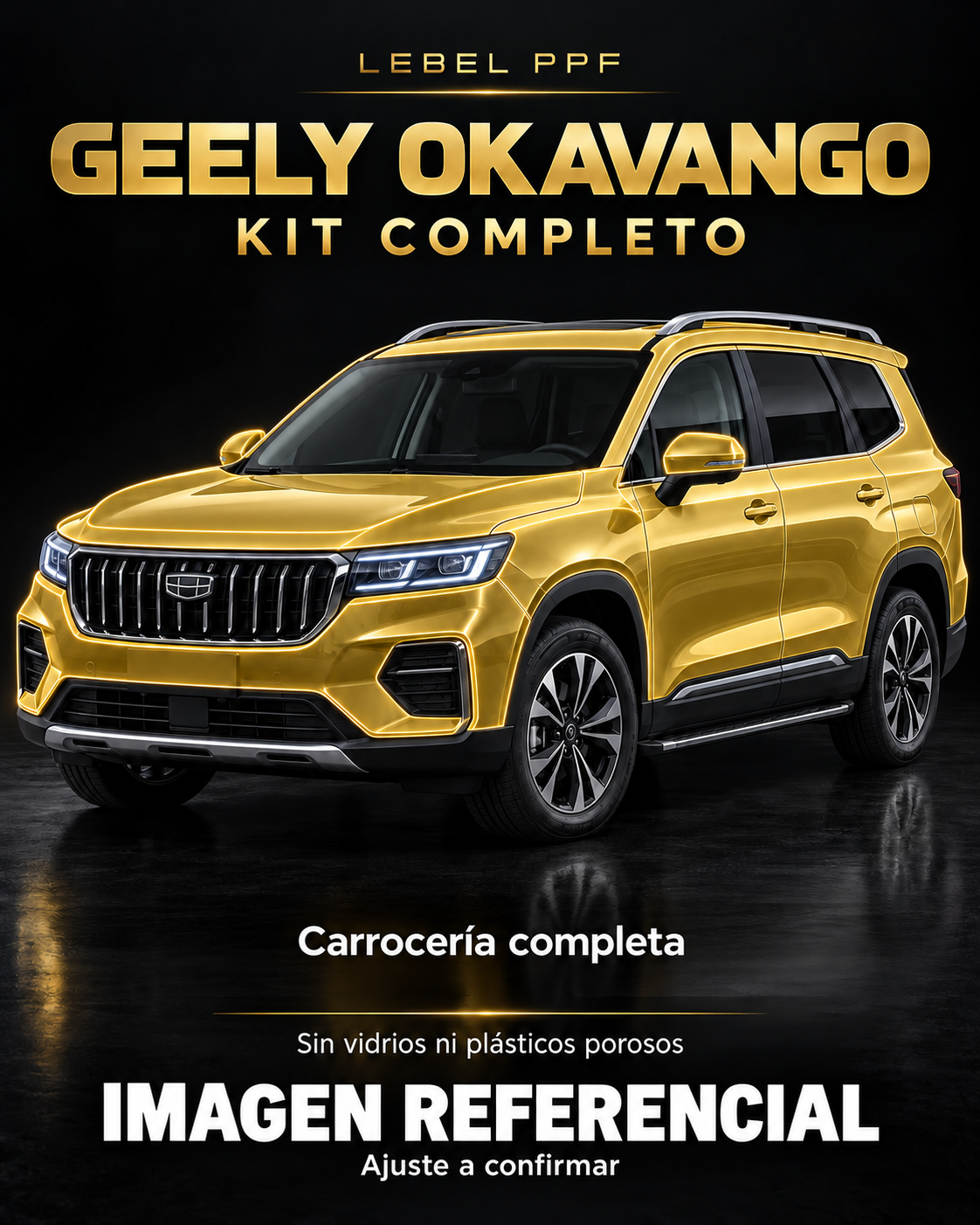 Geely Okavango — Kit completo PPF LEBEL. Imagen referencial; ajuste a confirmar. Sin vidrios ni plásticos porosos.