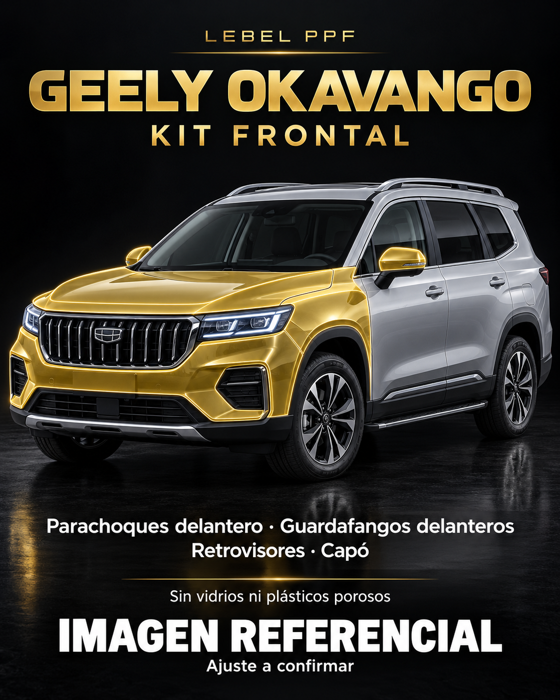 Geely Okavango — Kit frontal PPF LEBEL. Imagen referencial; ajuste a confirmar. Sin vidrios ni plásticos porosos.