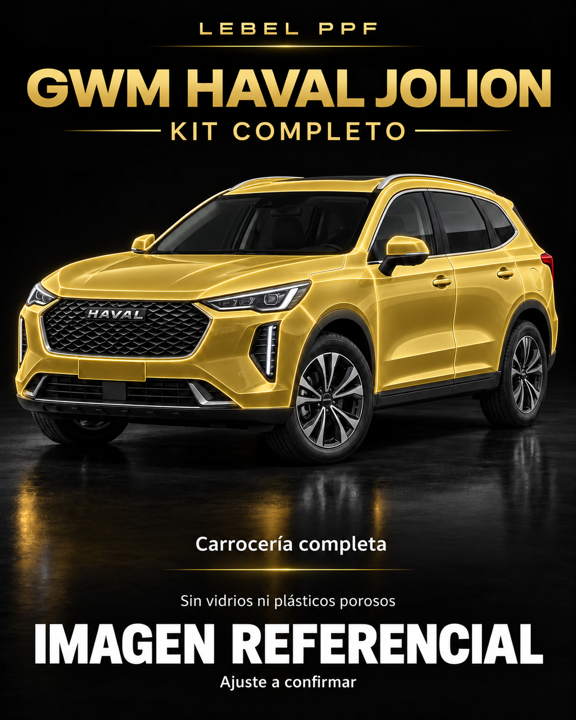 GWM Haval Jolion — Kit completo PPF LEBEL. Imagen referencial; ajuste a confirmar. Sin vidrios ni plásticos porosos.