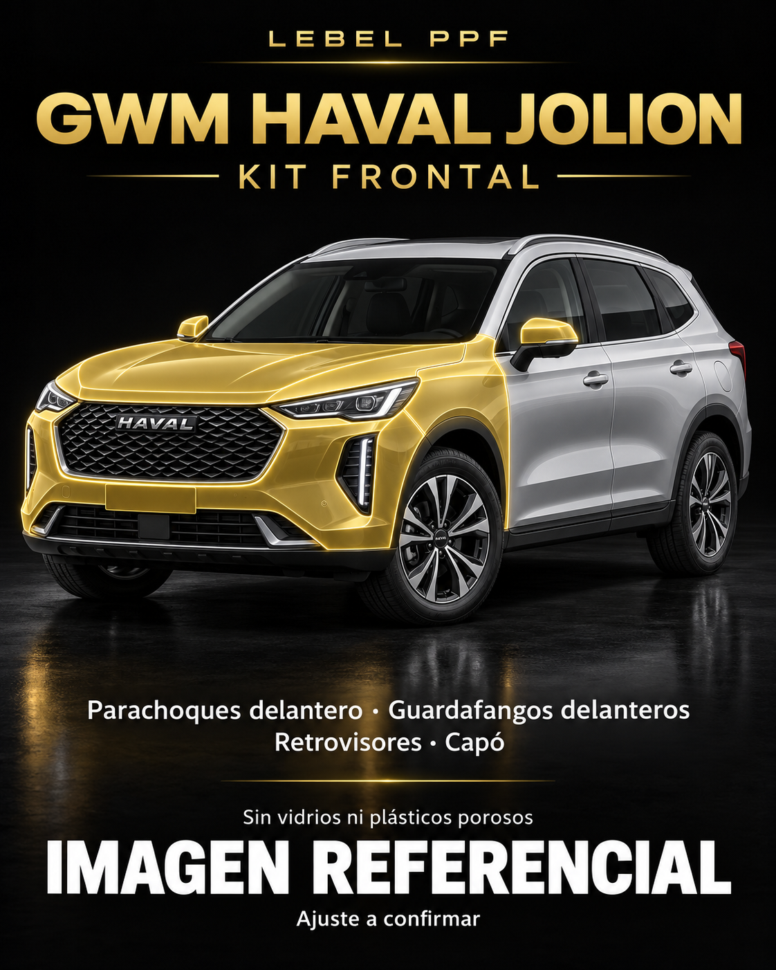GWM Haval Jolion — Kit frontal PPF LEBEL. Imagen referencial; ajuste a confirmar. Sin vidrios ni plásticos porosos.