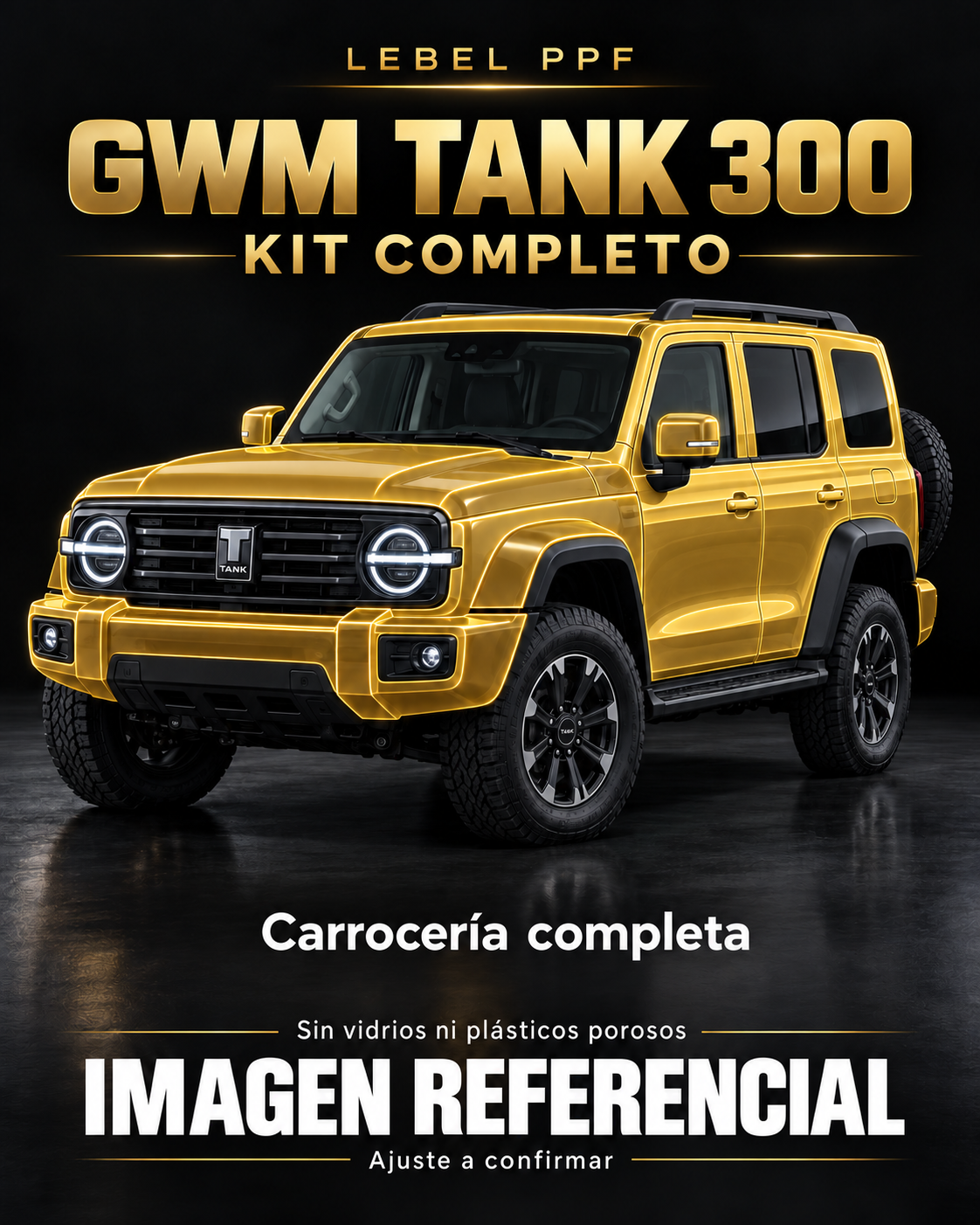 GWM Tank 300 — Kit completo PPF LEBEL. Imagen referencial; ajuste a confirmar. Sin vidrios ni plásticos porosos.